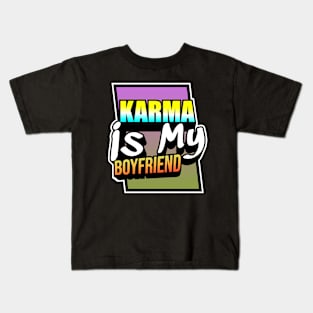 Karma is my Boyfriend // Retro Style Design Kids T-Shirt